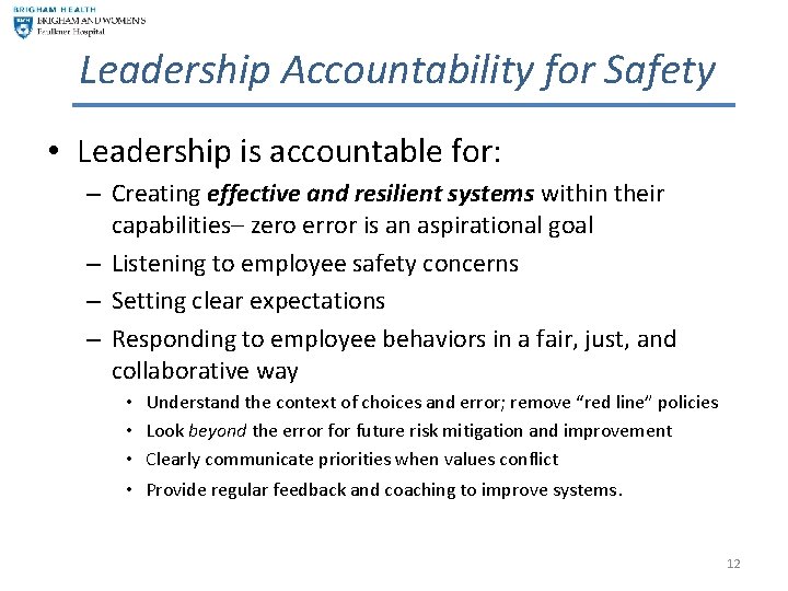 Leadership Accountability for Safety • Leadership is accountable for: – Creating effective and resilient