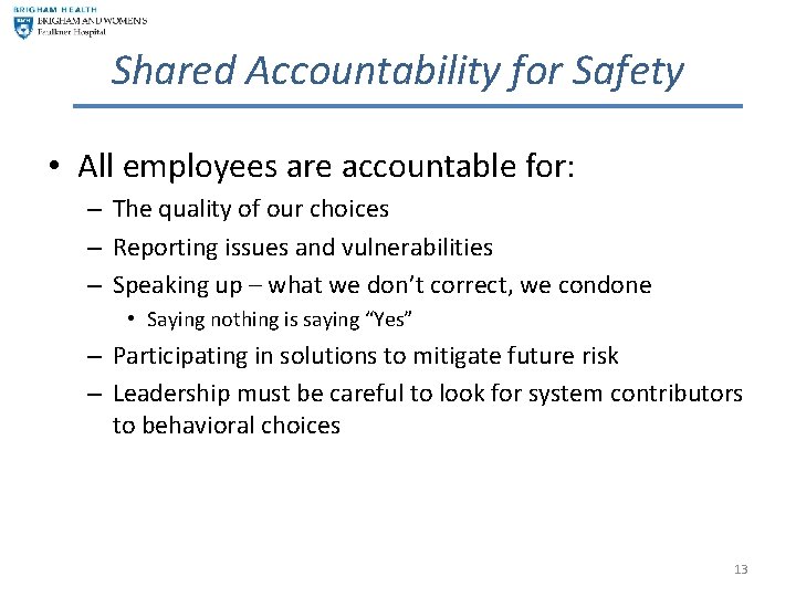 Shared Accountability for Safety • All employees are accountable for: – The quality of