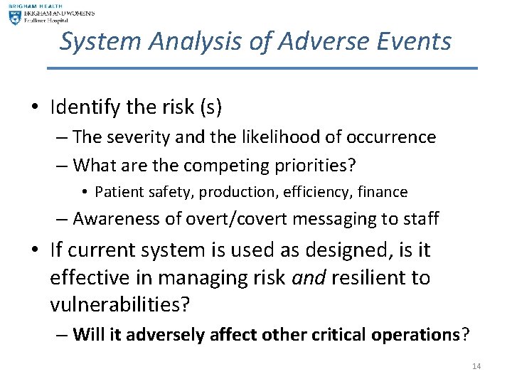 System Analysis of Adverse Events • Identify the risk (s) – The severity and