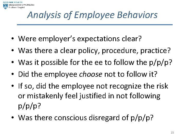 Analysis of Employee Behaviors Were employer’s expectations clear? Was there a clear policy, procedure,