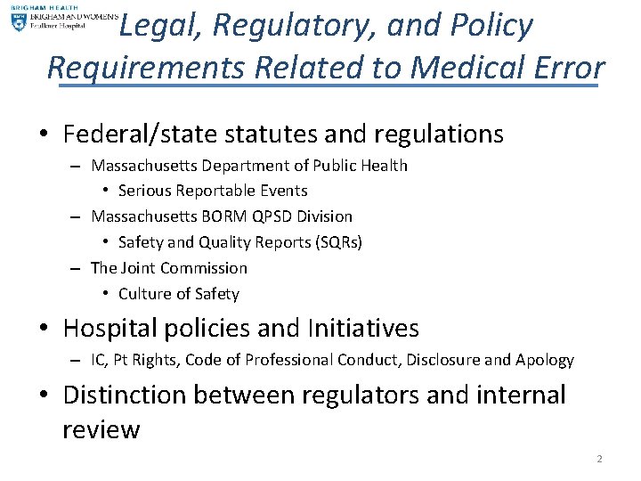 Legal, Regulatory, and Policy Requirements Related to Medical Error • Federal/state statutes and regulations