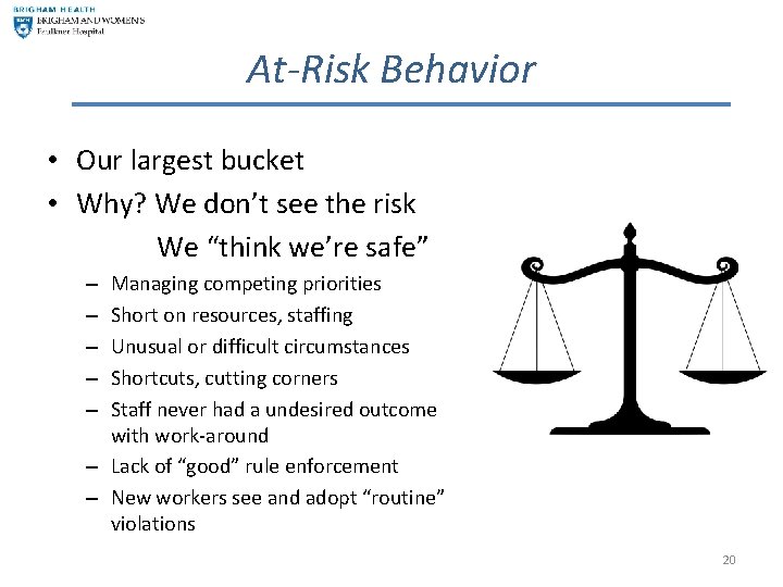 At-Risk Behavior • Our largest bucket • Why? We don’t see the risk We