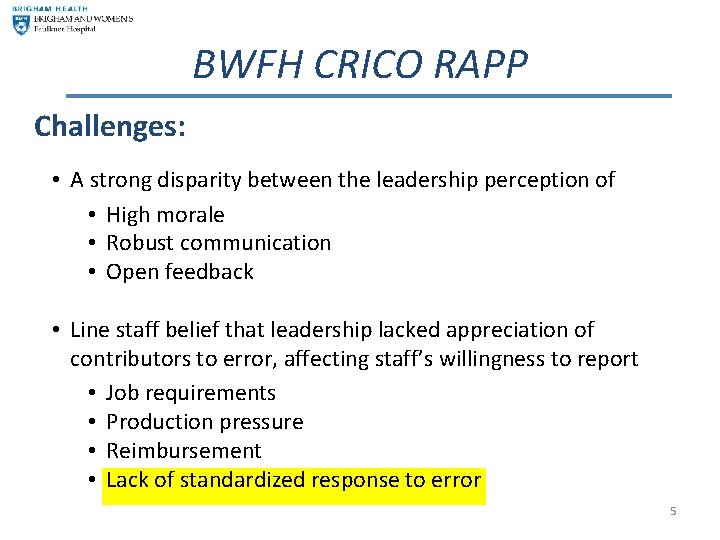 5 BWFH CRICO RAPP Challenges: • A strong disparity between the leadership perception of