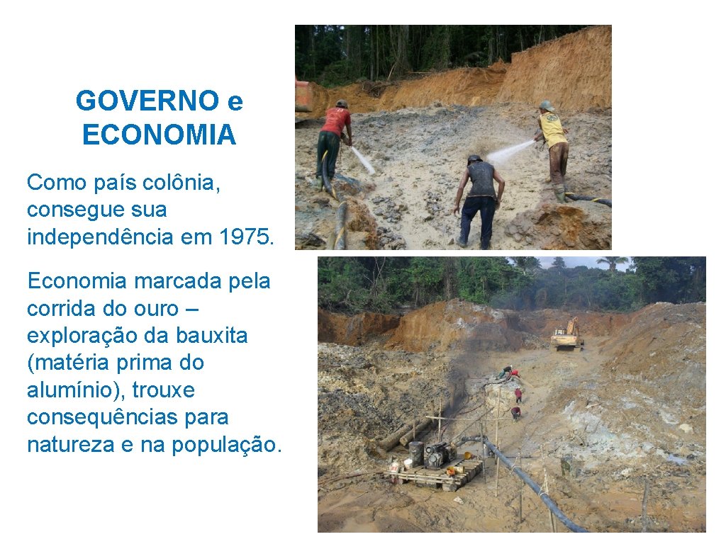 GOVERNO e ECONOMIA Como país colônia, consegue sua independência em 1975. Economia marcada pela