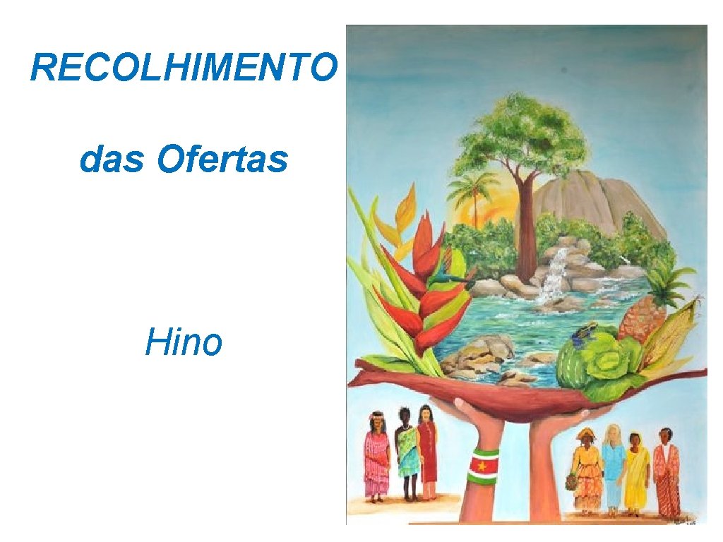 RECOLHIMENTO das Ofertas Hino 