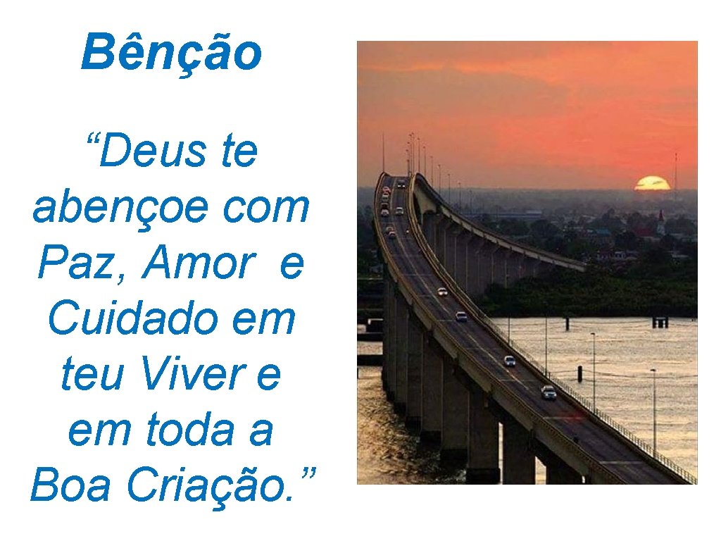 Bênção “Deus te abençoe com Paz, Amor e Cuidado em teu Viver e em