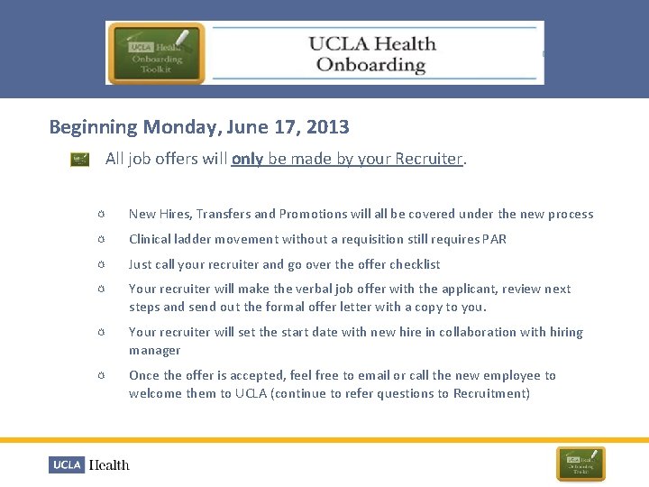 Beginning Monday, June 17, 2013 ü All job offers will only be made by