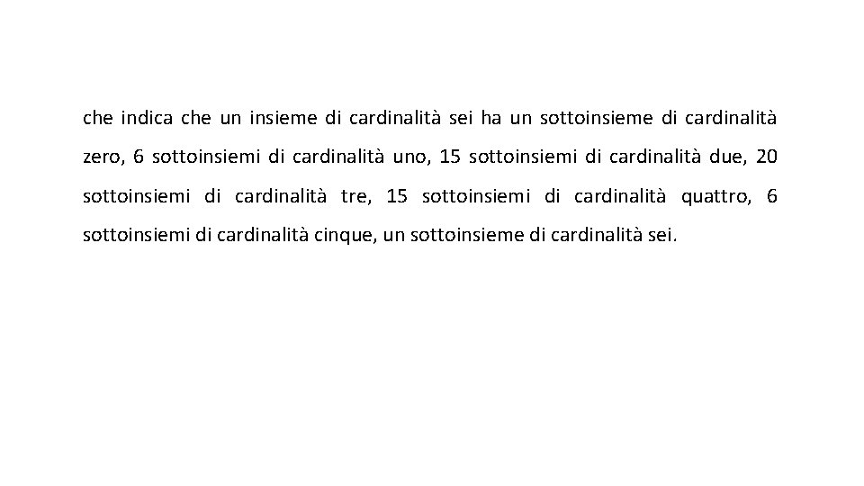 che indica che un insieme di cardinalità sei ha un sottoinsieme di cardinalità zero,