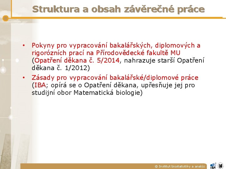 Struktura a obsah závěrečné práce • Pokyny pro vypracování bakalářských, diplomových a rigorózních prací