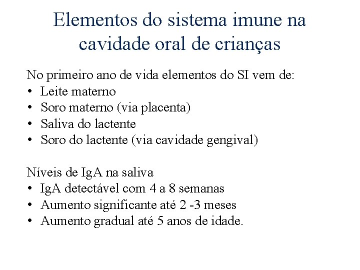 Elementos do sistema imune na cavidade oral de crianças No primeiro ano de vida