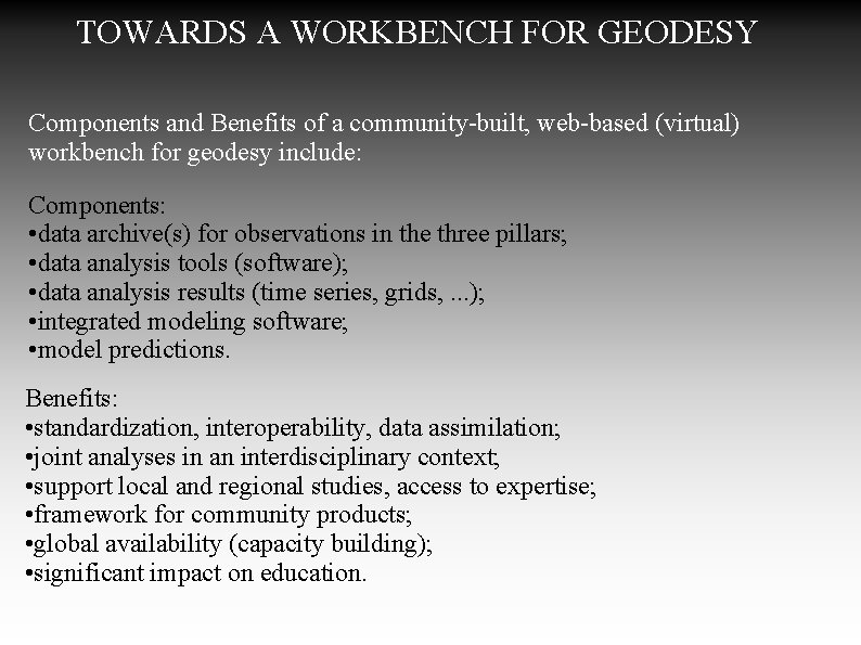 TOWARDS A WORKBENCH FOR GEODESY Components and Benefits of a community-built, web-based (virtual) workbench