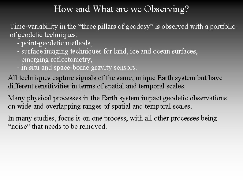 How and What are we Observing? Time-variability in the “three pillars of geodesy” is