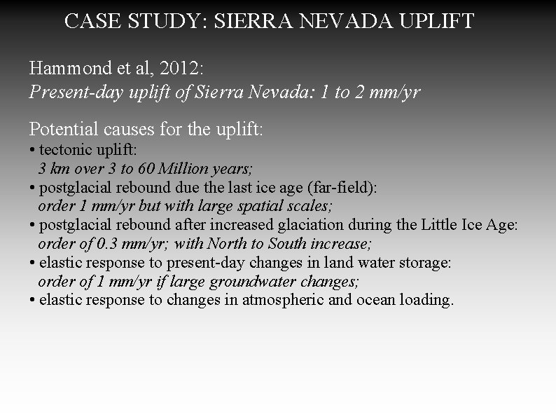 CASE STUDY: SIERRA NEVADA UPLIFT Hammond et al, 2012: Present-day uplift of Sierra Nevada: