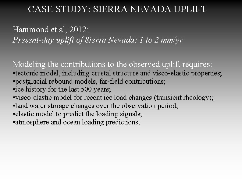 CASE STUDY: SIERRA NEVADA UPLIFT Hammond et al, 2012: Present-day uplift of Sierra Nevada: