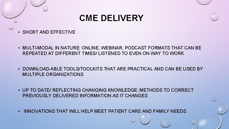 CME DELIVERY • SHORT AND EFFECTIVE • MULTI-MODAL IN NATURE: ONLINE, WEBINAR, PODCAST FORMATS