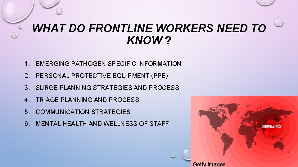 WHAT DO FRONTLINE WORKERS NEED TO KNOW ? 1. EMERGING PATHOGEN SPECIFIC INFORMATION 2.