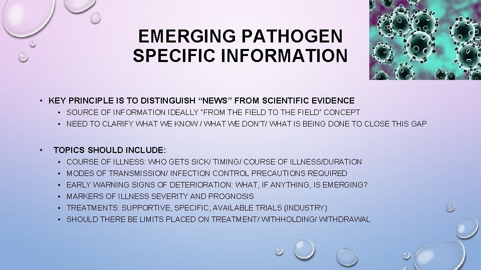 EMERGING PATHOGEN SPECIFIC INFORMATION • KEY PRINCIPLE IS TO DISTINGUISH “NEWS” FROM SCIENTIFIC EVIDENCE