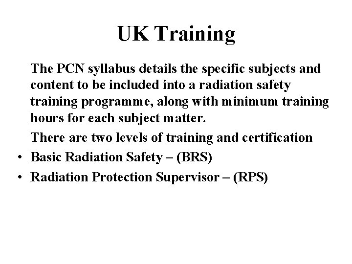 UK Training The PCN syllabus details the specific subjects and content to be included