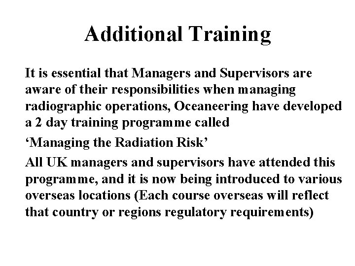 Additional Training It is essential that Managers and Supervisors are aware of their responsibilities