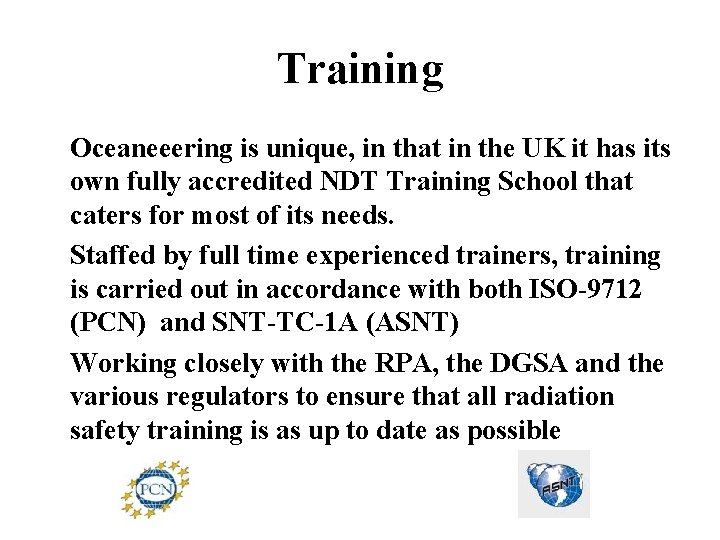 Training Oceaneeering is unique, in that in the UK it has its own fully