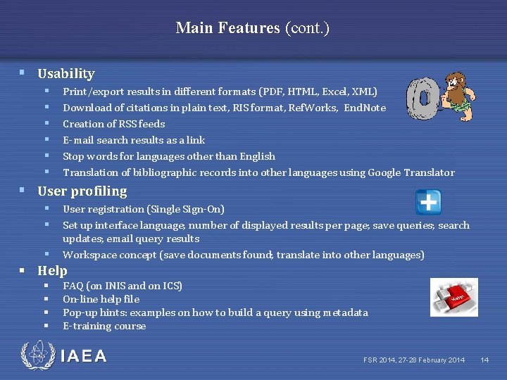 Main Features (cont. ) § Usability § § § Print/export results in different formats