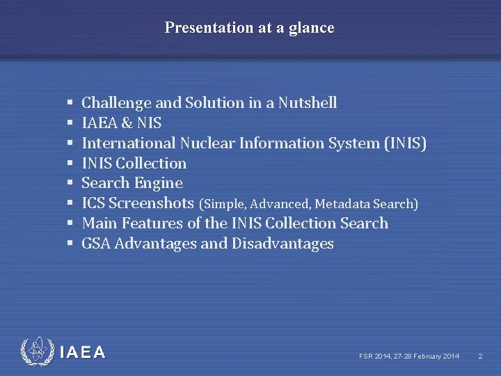 Presentation at a glance § § § § Challenge and Solution in a Nutshell