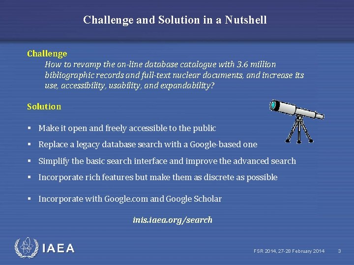 Challenge and Solution in a Nutshell Challenge How to revamp the on-line database catalogue