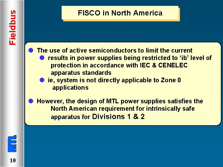 Fieldbus FISCO in North America l The use of active semiconductors to limit the