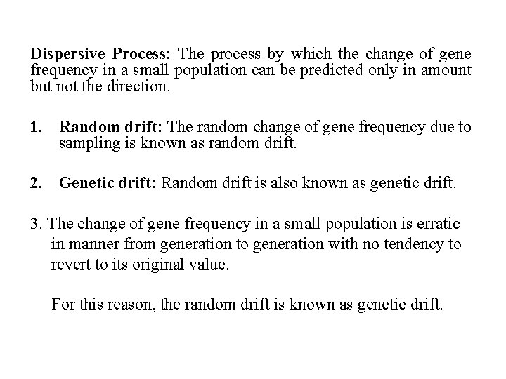 Dispersive Process: The process by which the change of gene frequency in a small