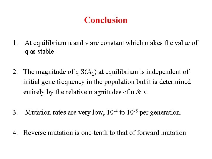 Conclusion 1. At equilibrium u and v are constant which makes the value of