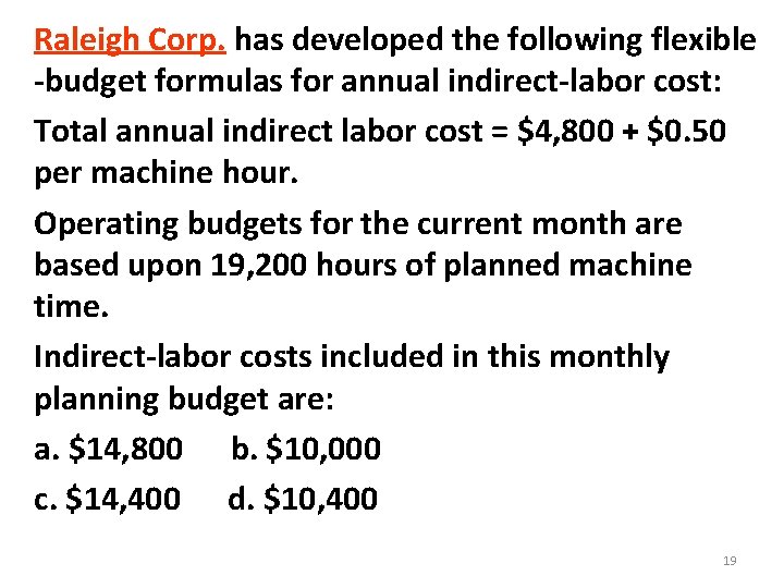 Raleigh Corp. has developed the following flexible -budget formulas for annual indirect-labor cost: Total