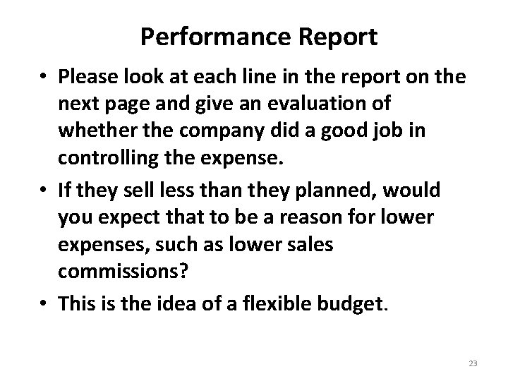 Performance Report • Please look at each line in the report on the next