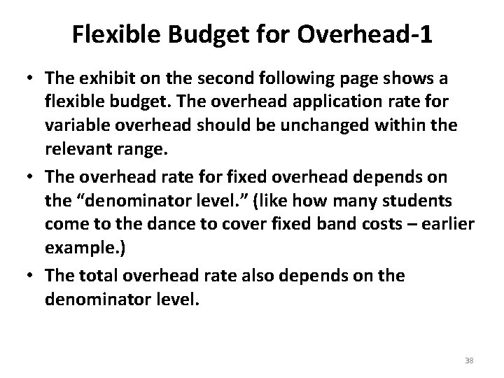 Flexible Budget for Overhead-1 • The exhibit on the second following page shows a