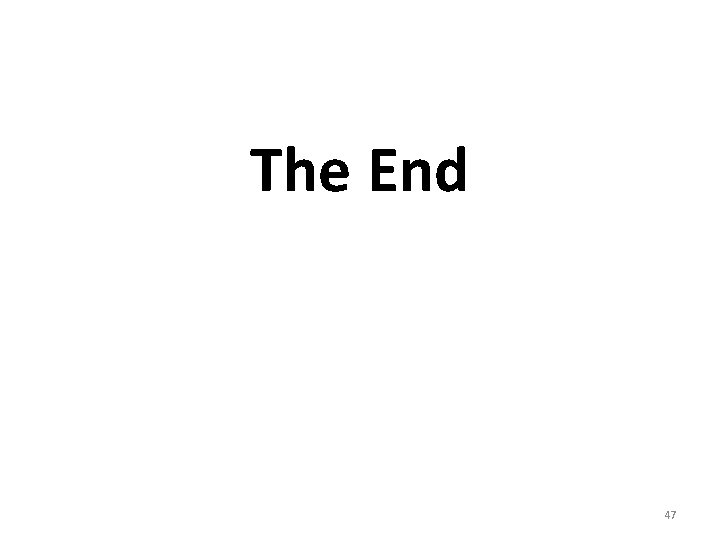 The End 47 