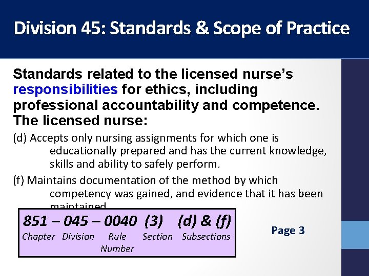 Division 45: Standards & Scope of Practice Standards related to the licensed nurse’s responsibilities Division 45: Standards & Scope of Practice Standards related to the licensed nurse’s responsibilities