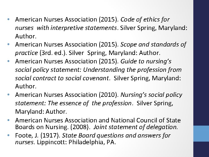 • American Nurses Association (2015). Code of ethics for nurses with interpretive statements. • American Nurses Association (2015). Code of ethics for nurses with interpretive statements.