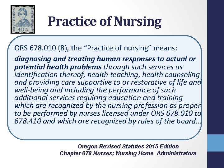 Practice of Nursing ORS 678. 010 (8), the “Practice of nursing” means: diagnosing and Practice of Nursing ORS 678. 010 (8), the “Practice of nursing” means: diagnosing and