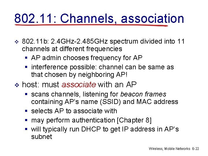 802. 11: Channels, association v 802. 11 b: 2. 4 GHz-2. 485 GHz spectrum