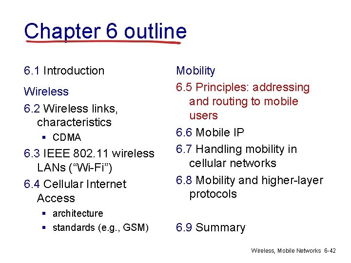 Chapter 6 outline 6. 1 Introduction Wireless 6. 2 Wireless links, characteristics § CDMA