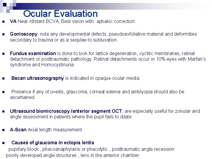 Ocular Evaluation n VA Near /distant BCVA, Best vision with aphakic correction n Gonioscopy