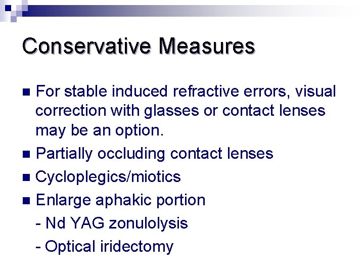 Conservative Measures For stable induced refractive errors, visual correction with glasses or contact lenses