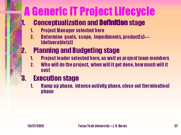 A Generic IT Project Lifecycle 1. Conceptualization and Definition stage 1. 2. Project Manager
