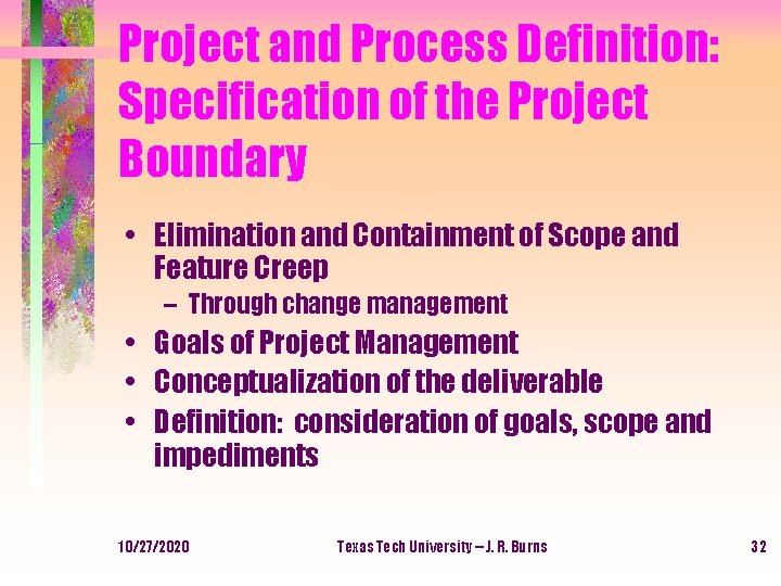 Project and Process Definition: Specification of the Project Boundary • Elimination and Containment of