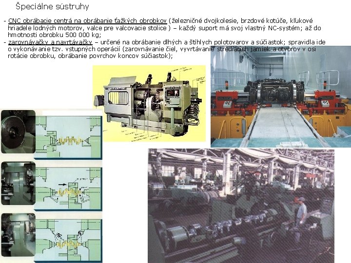 Špeciálne sústruhy - CNC obrábacie centrá na obrábanie ťažkých obrobkov (železničné dvojkolesie, brzdové kotúče,