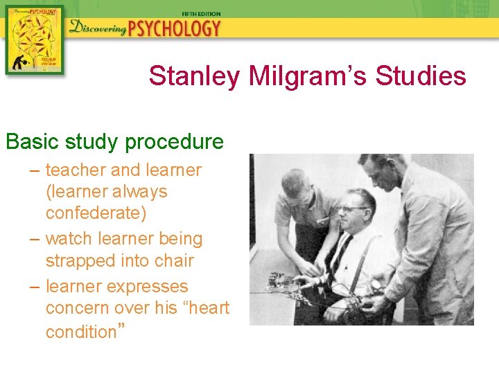 Stanley Milgram’s Studies Basic study procedure – teacher and learner (learner always confederate) –