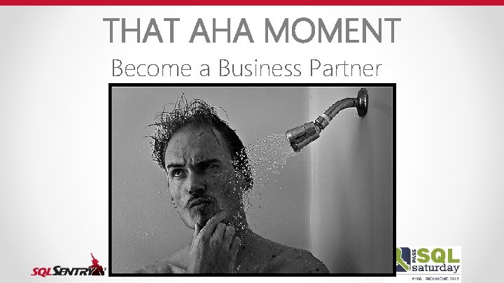 THAT AHA MOMENT Become a Business Partner 