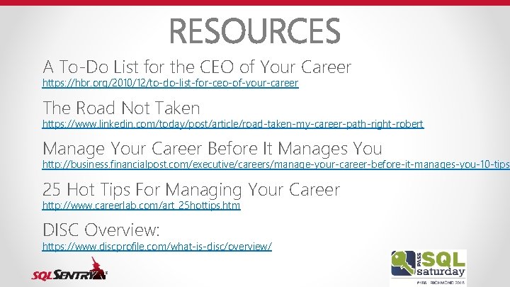RESOURCES A To-Do List for the CEO of Your Career https: //hbr. org/2010/12/to-do-list-for-ceo-of-your-career The