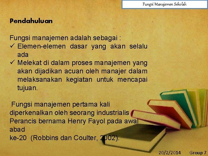 Fungsi Manajemen Sekolah Pendahuluan Fungsi manajemen adalah sebagai : ü Elemen-elemen dasar yang akan