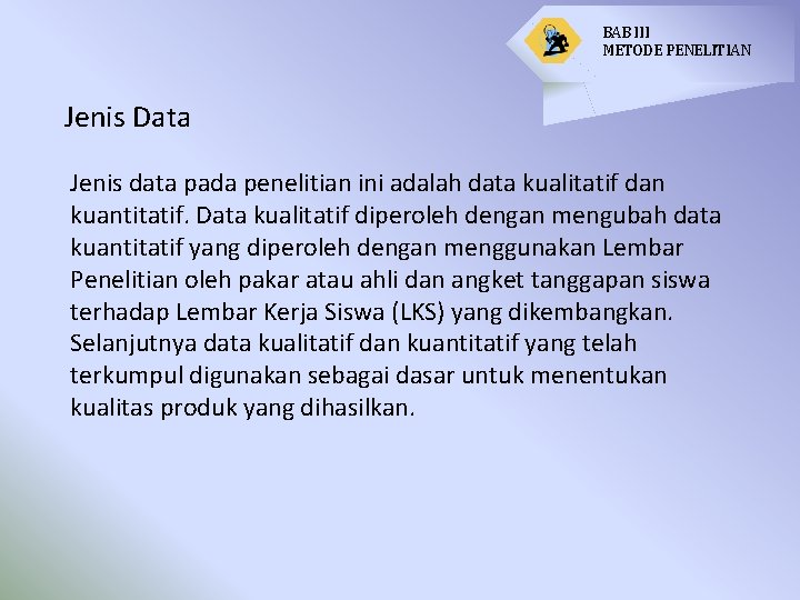 BAB III METODE PENELITIAN Jenis Data Jenis data pada penelitian ini adalah data kualitatif