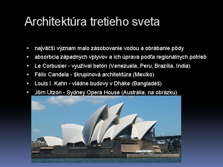 Architektúra tretieho sveta najväčší význam malo zásobovanie vodou a obrábanie pôdy absorbcia západných vplyvov